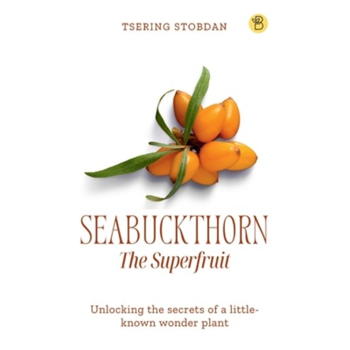 (영문도서) Seabuckthorn The Superfruit Hardcover, Beeja House, English, 9788119682829