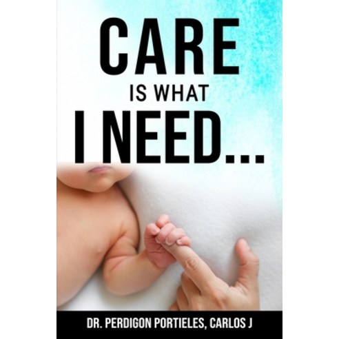 (영문도서) Care is what I need... Paperback, Amazon Digital Services LLC..., English, 9789693792041