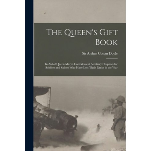 (영문도서) The Queen''s Gift Book: in Aid of Queen Mary''s Convalescent Auxiliary Hospitals for Soldiers a... Paperback, Legare Street Press, English, 9781014105356