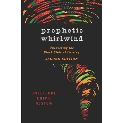 (영문도서) Prophetic Whirlwind: Uncovering the Black Biblical Destiny Paperback, Independently Published, English, 9781099761812