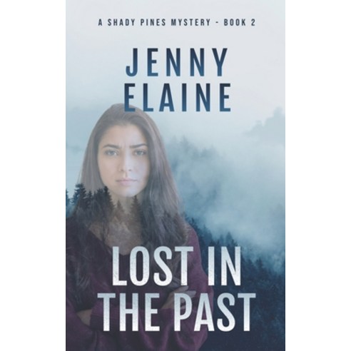(영문도서) Lost in the Past: A Shady Pines Mystery Book 2 Paperback, Jenny Lundy, English, 9798985366112