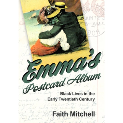 (영문도서) Emma''s Postcard Album: Black Lives in the Early Twentieth Century Hardcover, University Press of Mississ..., English, 9781496843159