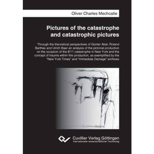 (영문도서) Pictures of the catastrophe and catastrophic pictures Paperback, Cuvillier, English, 9783736992856