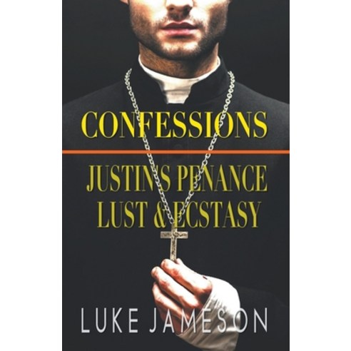 (영문도서) Confessions: Justin''s Penance Lust & Ecstasy Paperback, Cruz Publishing, English, 9798215845479