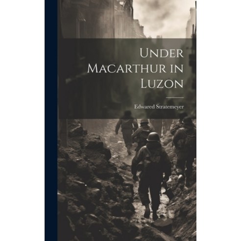 (영문도서) Under Macarthur in Luzon Hardcover, Legare Street Press, English, 9781021058539