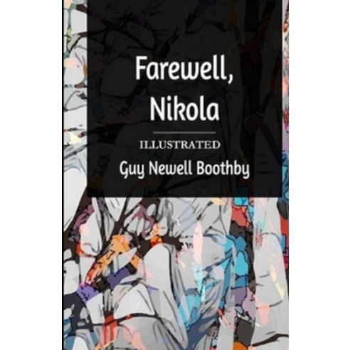 Farewell Nikola Illustrated Paperback, Independently Published, English, 9798736501779