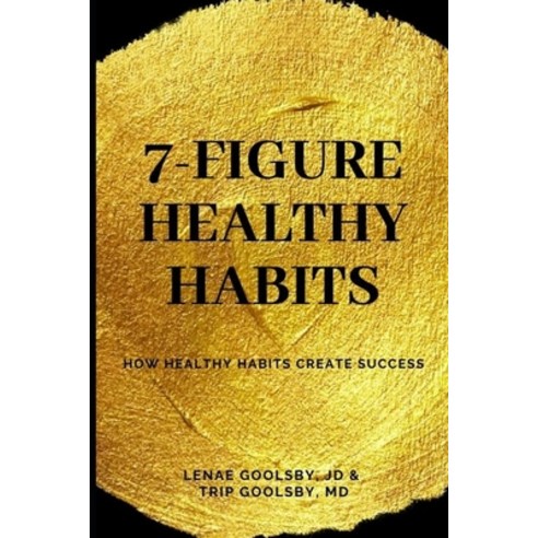 (영문도서) 7-Figure Healthy Habits: How Healthy Habits Create Success Paperback, Independently Published, English, 9781677429721