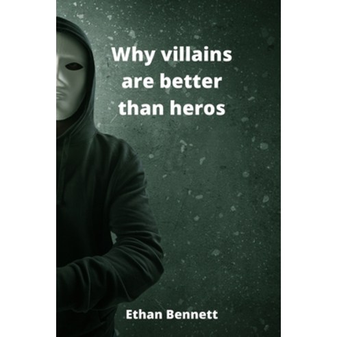 (영문도서) Why villains are better than heros Paperback, Ethan Bennett, English, 9789501215656