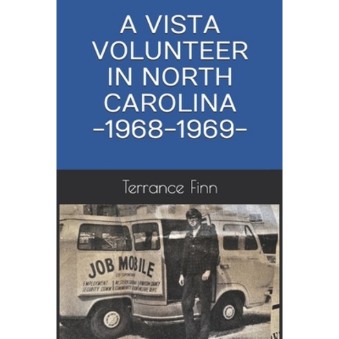 A Vista Volunteer in North Carolina -1968-1969- Paperback, Independently Published