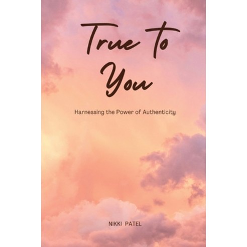 (영문도서) True to You (Large Print Edition): Harnessing the Power of Authenticity Paperback, Rwg Publishing, English, 9798869257741