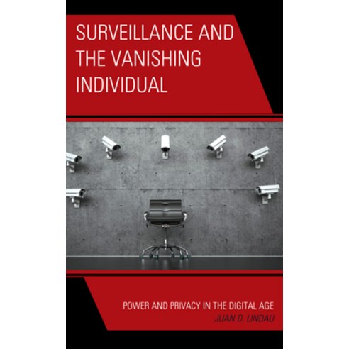 (영문도서) Surveillance and the Vanishing Individual: Power and Privacy in the Digital Age Paperback, Rowman & Littlefield Publis..., English, 9781538173510