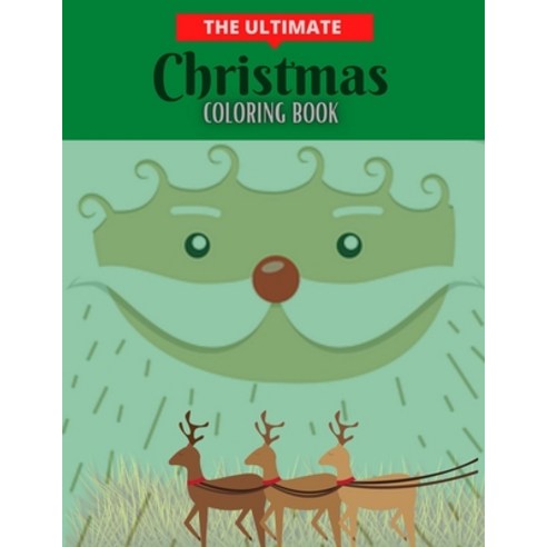The Ultimate Christmas Coloring Book: 100 pages beautiful coloring book with Christmas designs For A... Paperback, Independently Published, English, 9798574916087