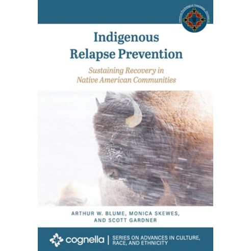 (영문도서) Indigenous Relapse Prevention: Sustaining Recovery in Native American Communities Paperback, Cognella Academic Publishing, English, 9781793520685