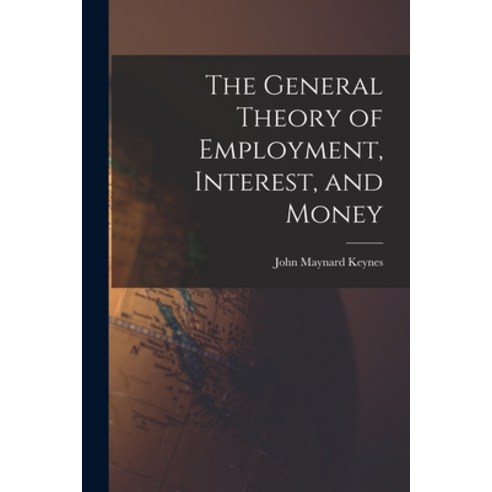 (영문도서) The General Theory of Employment Interest and Money Paperback, Hassell Street Press, English, 9781013575006