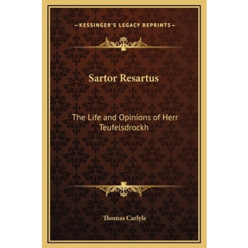 (영문도서) Sartor Resartus: The Life and Opinions of Herr Teufelsdrockh: Heroes and Hero Worship: The Wo... Hardcover, Kessinger Publishing, English, 9781169349650