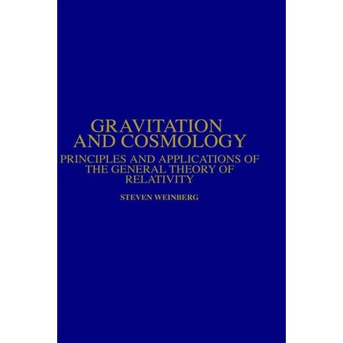 Gravitation and Cosmology: Principles and Applications of the General Theory of Relativity, Wiley