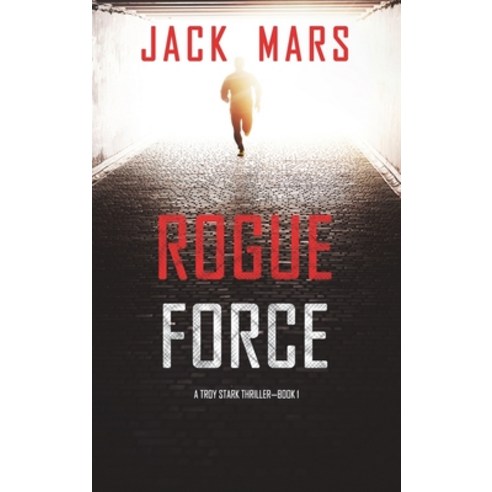 (영문도서) Rogue Force (A Troy Stark Thriller-Book #1) Hardcover, Jack Mars, English, 9781094376653