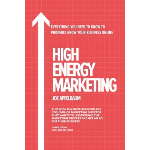 High Energy Marketing: Everything you need to know to properly grow your business online Paperback, Independently Published, English, 9798713503567