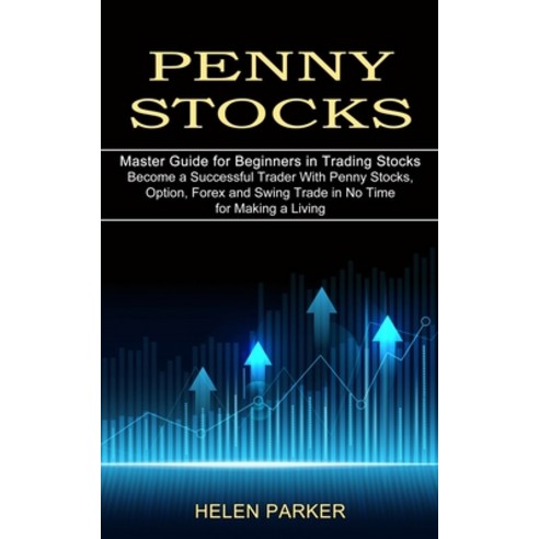 (영문도서) Penny Stocks: Become a Successful Trader With Penny Stocks Option Forex and Swing Trade in ... Paperback, Kevin Dennis, English, 9781989965641