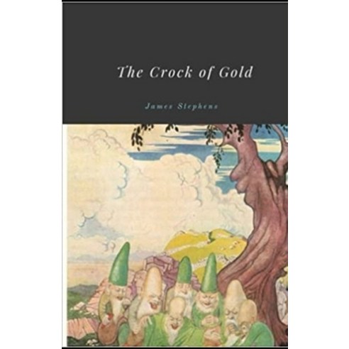 The Crock of Gold Illustrated Paperback, Independently Published, English, 9798742234111