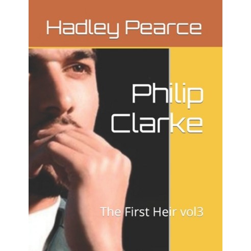 (영문도서) Philip Clarke: The First Heir vol3 Paperback, Independently Published, English, 9798387217852