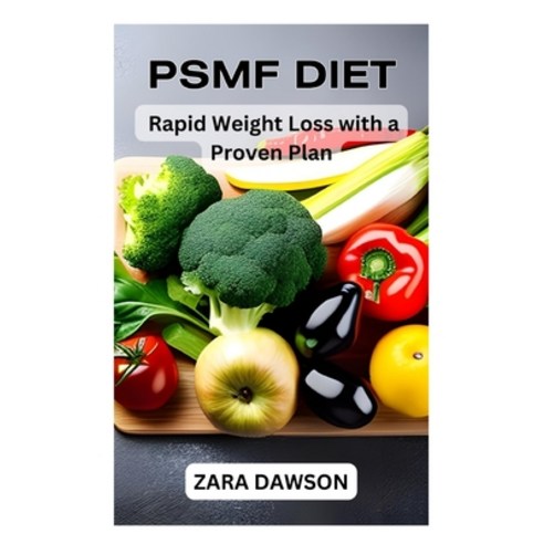 (영문도서) The PSMF Diet: Rapid Weight Loss with a Proven Plan Paperback, Independently Published, English, 9798861534628