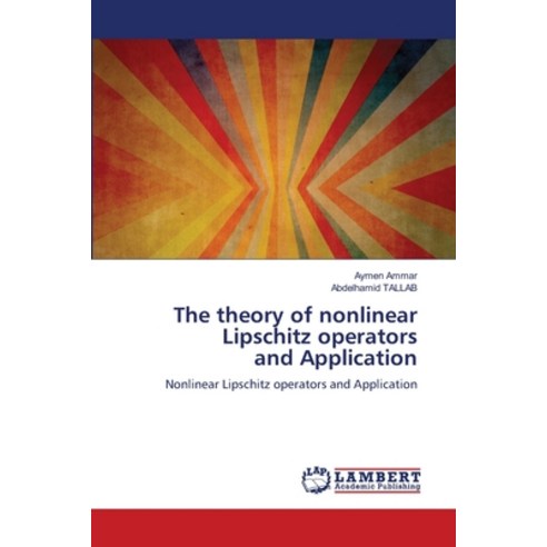 (영문도서) The theory of nonlinear Lipschitz operators and Application Paperback, LAP Lambert Academic Publis..., English, 9786205641033