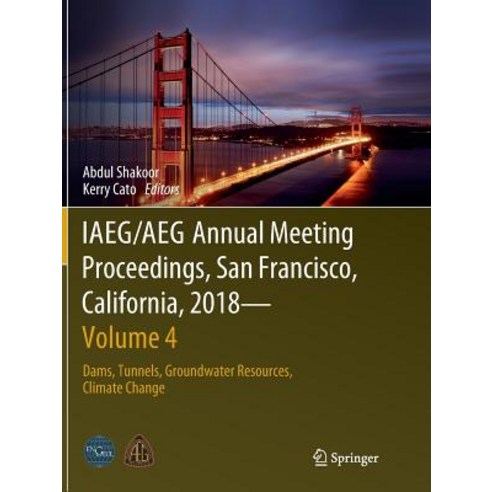 (영문도서) Iaeg/Aeg Annual Meeting Proceedings San Francisco California 2018 - Volume 4: Dams Tunnel... Paperback, Springer, English, 9783030065973