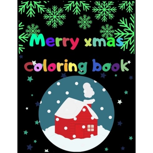 Merry Xmas Coloring Book: A Coloring Book for Adults Featuring Beautiful Winter Florals Festive Orn... Paperback, Independently Published, English, 9798698290698