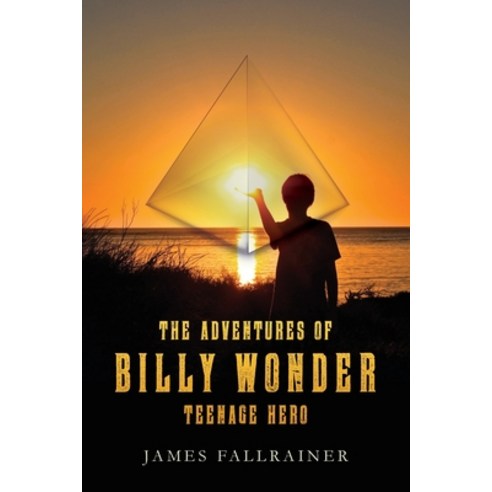 (영문도서) The Adventures of Billy Wonder Teenage Hero Paperback, Palmetto Publishing, English, 9781638372769