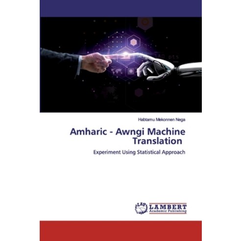 Amharic - Awngi Machine Translation Paperback, LAP Lambert Academic Publishing