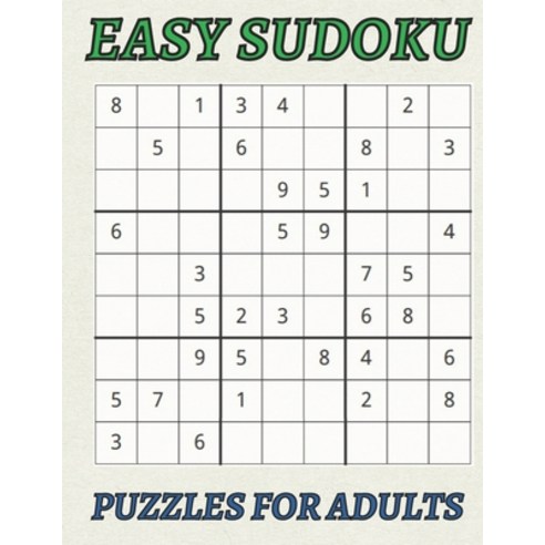 Easy Sudoku Puzzles for Adults: Large-print easy sudoku puzzles for adults puzzle book with 50 games... Paperback, Independently Published, English, 9798736275380