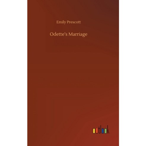 Odette''s Marriage Hardcover, Outlook Verlag