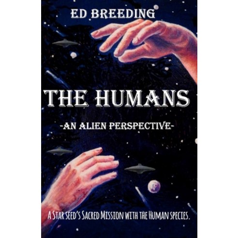 (영문도서) The Humans: -An Alien Perspective- Paperback, Independently Published, English, 9798305510089