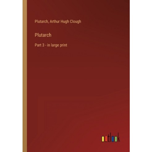 (영문도서) Plutarch: Part 3 - in large print Paperback, Outlook Verlag, English, 9783368303143