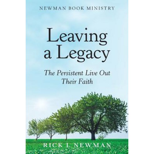 (영문도서) Leaving a Legacy: The Persistent Live out Their Faith Paperback, WestBow Press, English, 9781973645153
