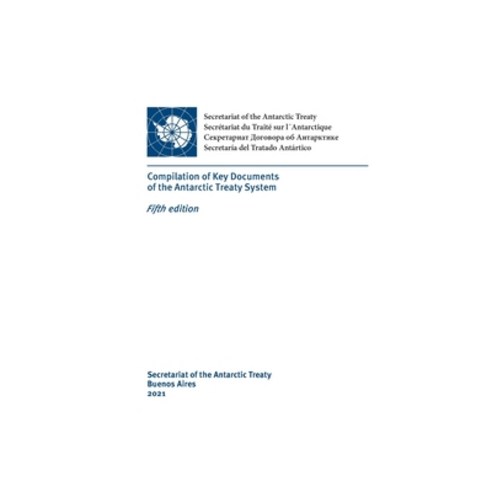 (영문도서) Compilation of Key Documents of the Antarctic Treaty System. Fifth edition Paperback, Secretariat of the Antarcti..., English, 9789878929095