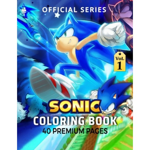 Sonic Coloring Book Vol1: Interesting Coloring Book With 40 Images For Kids of all ages with your Fa... Paperback, Independently Published
