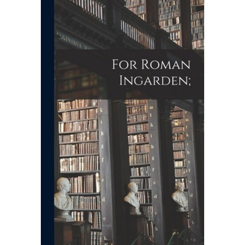 (영문도서) For Roman Ingarden; Paperback, Hassell Street Press, English, 9781015292499