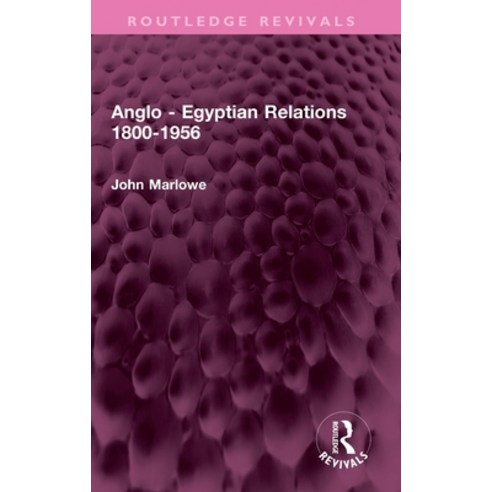(영문도서) Anglo - Egyptian Relations 1800-1956 Hardcover, Routledge, English, 9781032388441