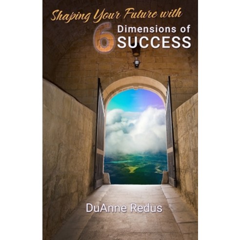 (영문도서) Shaping Your Future with 6 Dimensions of Success: A roadmap for self-leadership in life and work Paperback, Independently Published, English, 9798473875539