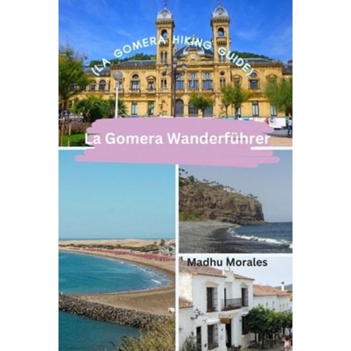 (영문도서) La Gomera Wanderführer (La Gomera Hiking Guide) Paperback, Blurb, English, 9798880587100
