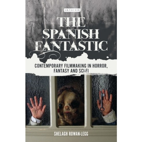 The Spanish Fantastic: Contemporary Filmmaking in Horror Fantasy and Sci-Fi Paperback, Bloomsbury Academic, English, 9781350242425