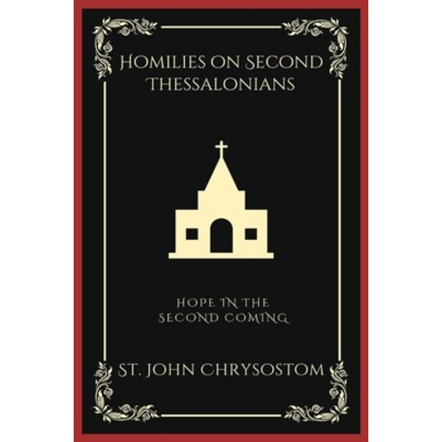 (영문도서) Homilies on Second Thessalonians: Hope in the Second Coming (Grapevine Press) Paperback, Grapevine India, English, 9789358378009