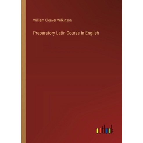 (영문도서) Preparatory Latin Course in English Paperback, Outlook Verlag, 9783385103900