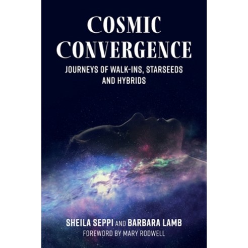 (영문도서) Cosmic Convergence: Journeys of Walk-Ins Starseeds and Hybrids Paperback, Haniel Press, English, 9781958921708