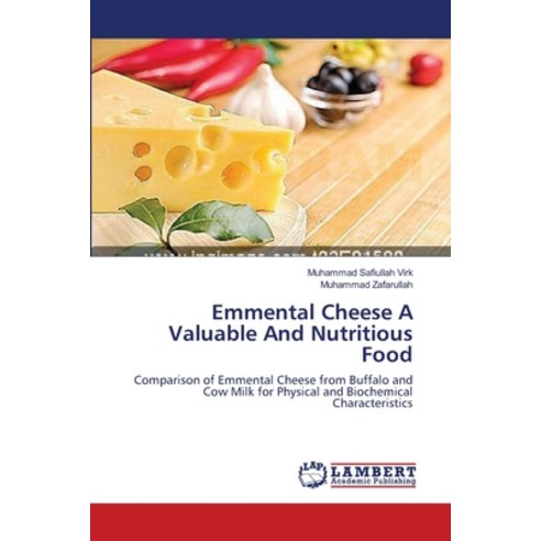 (영문도서) Emmental Cheese A Valuable And Nutritious Food Paperback, LAP Lambert Academic Publis..., English, 9783659126697