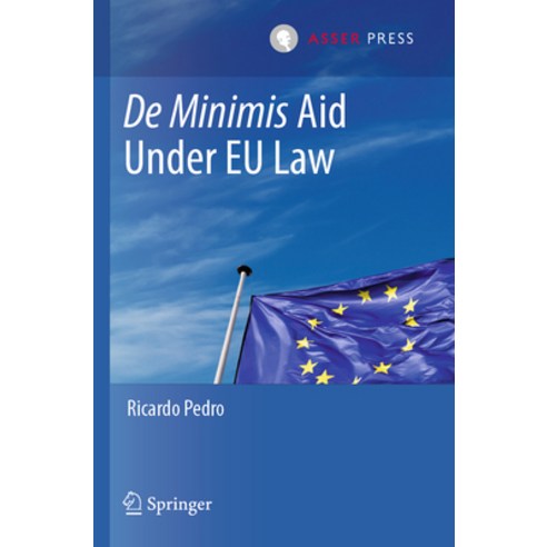 (영문도서) de Minimis Aid Under Eu Law Paperback, T.M.C. Asser Press, English, 9789462655454