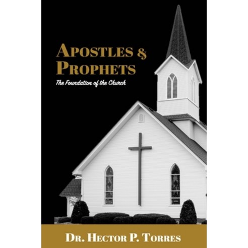 (영문도서) Apostles and Prophets: The Foundation of the Church Paperback, Independently Published, English, 9798399532769