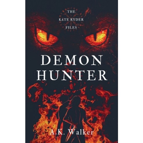 Demon Hunter: The Kate Ryder Files Paperback, New Degree Press, English, 9781636765129